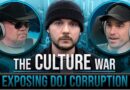 Finish This Fight Movie, EXPOSING Government & DOJ Corruption | The Culture War with Tim Pool